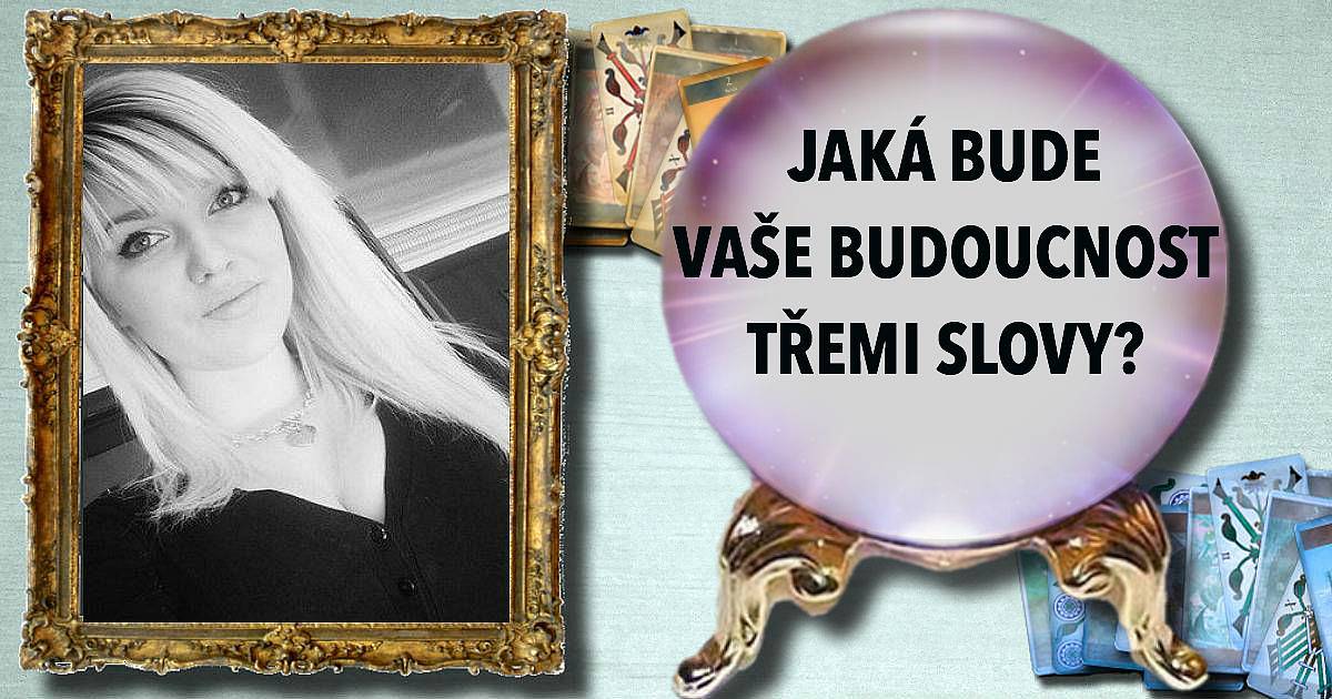 Jaká bude vaše budoucnost třemi slovy?