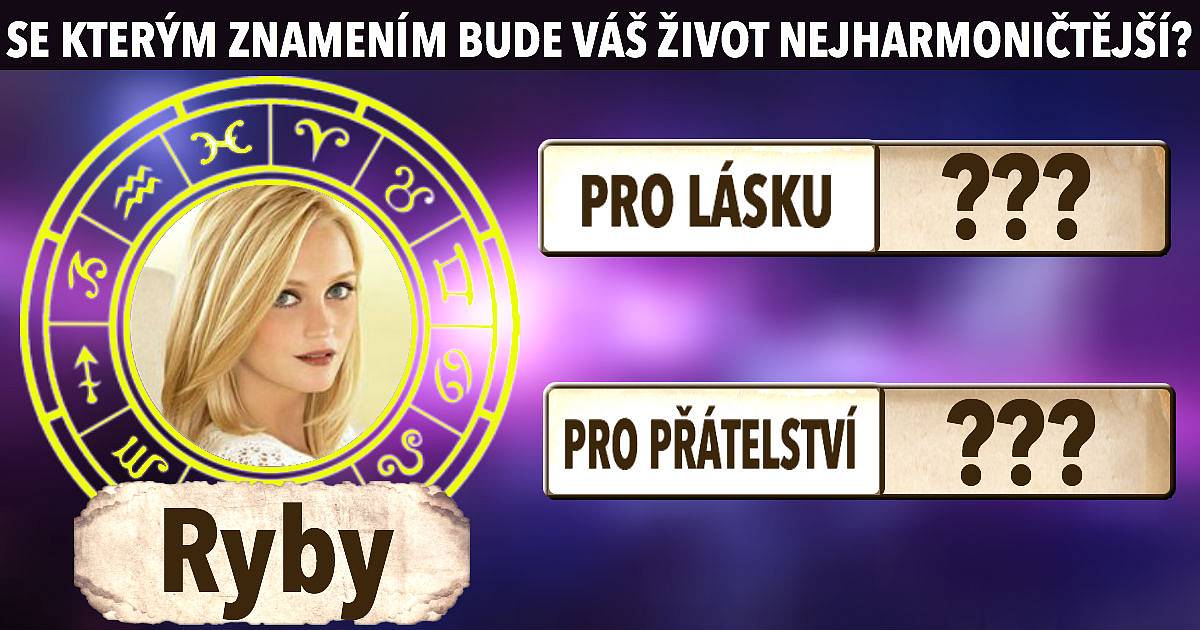 Se kterým znamením bude váš život nejharmoničtější?