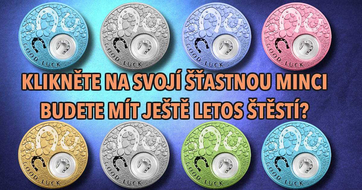 Klikněte na svojí šťastnou minci! Budete mít ještě letos štěstí?