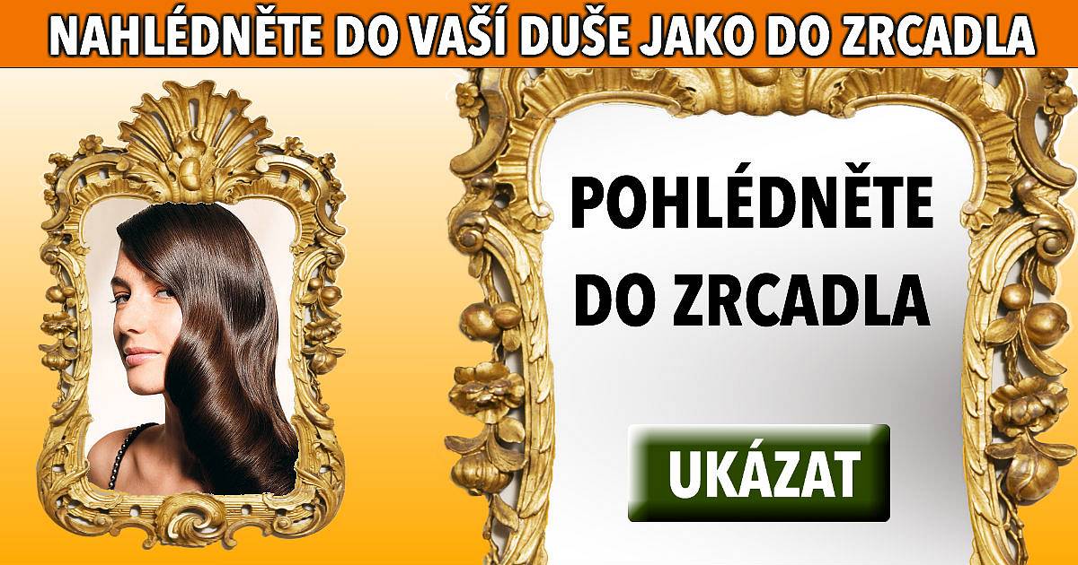 Nahlédněte do vaší duše jako do zrcadla