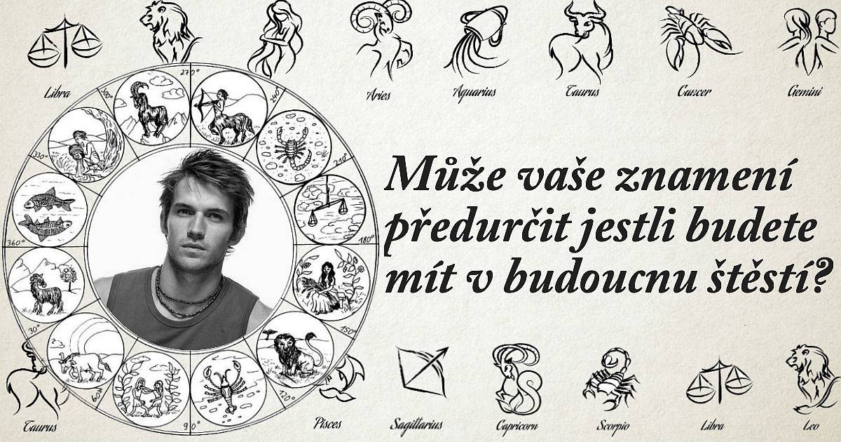 Ukáže vaše znamení jestli budete mít ještě štěstí?