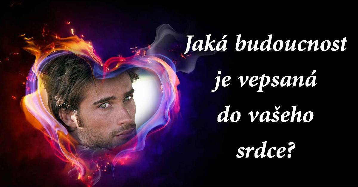 Jaká budoucnost je vepsaná do vašeho srdce?