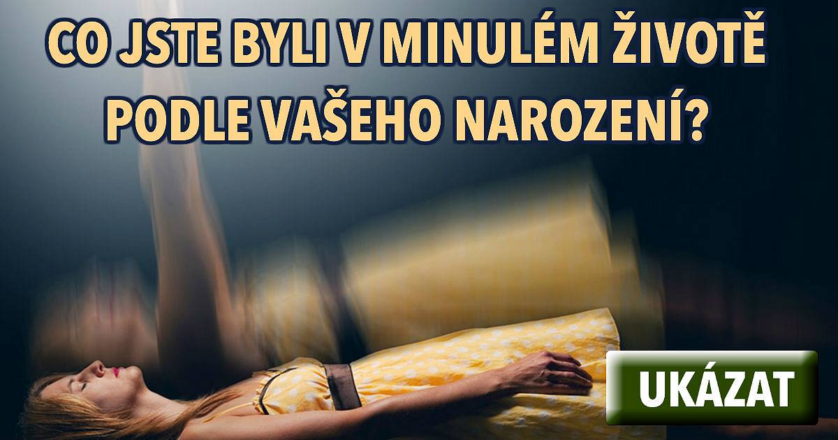 Co jsi byl/a v minulém životě podle datumu narození?