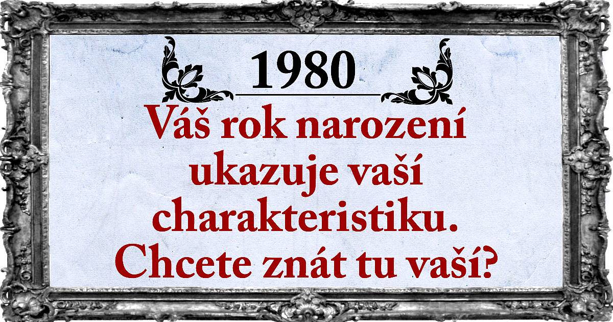 Váš rok narození ukazuje vaší charakteristiku. Chcete znát tu vaší?