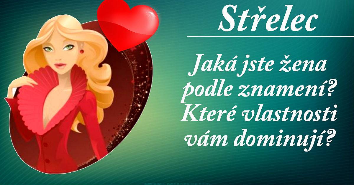 Jaká jste žena podle vašeho znamení? Které vlastnosti vám dominují?