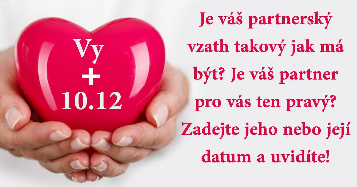 Je váš partnerský vztah takový jak má být? Je váš partner pro vás ten pravý?