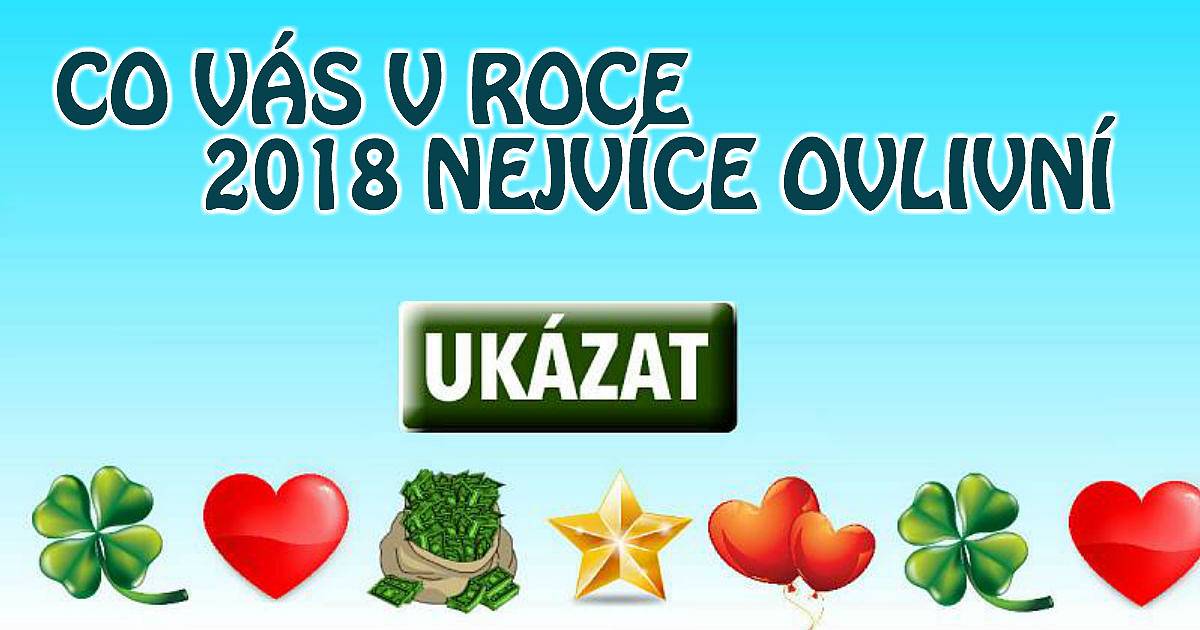 Co vás v roce 2018 nejvíce ovlivní?