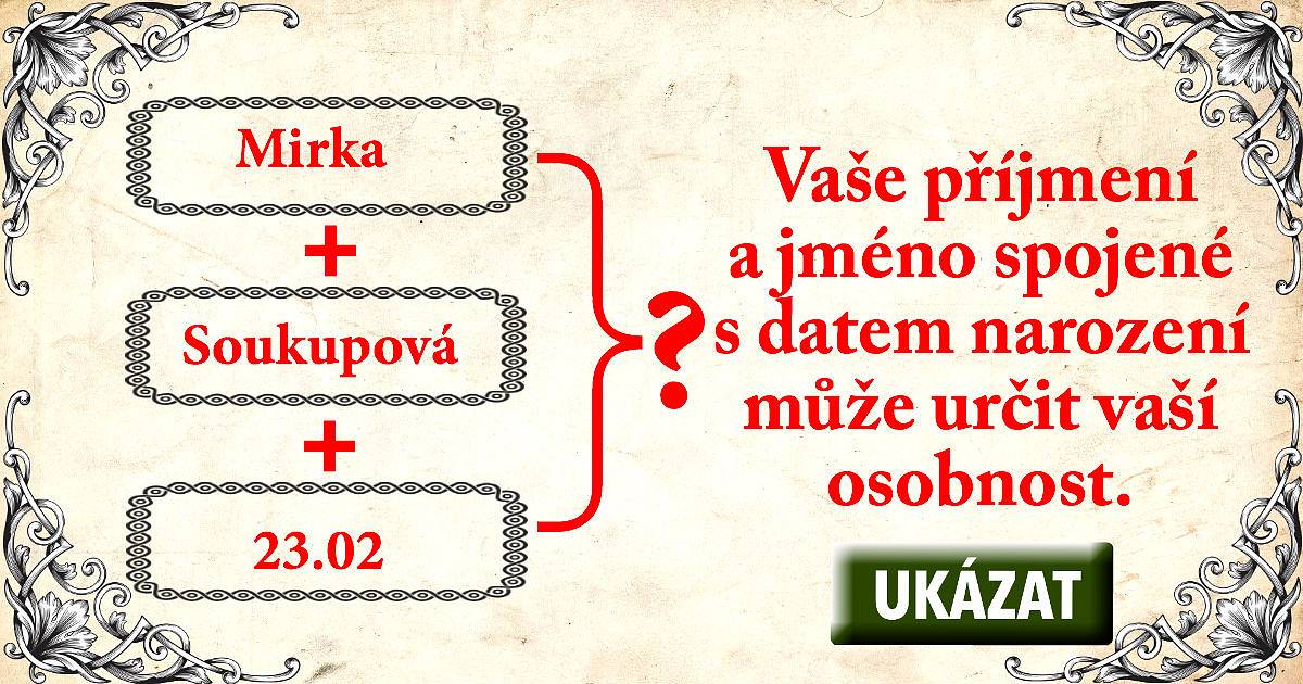 Vaše příjmení a jméno spojené s datem narození může určit vaší osobnost.
