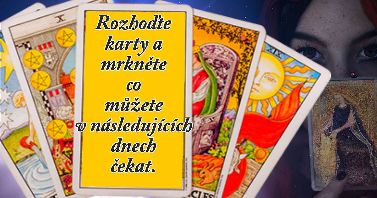 Rozhoďte karty a mrkněte co můžete v následujících dnech čekat.