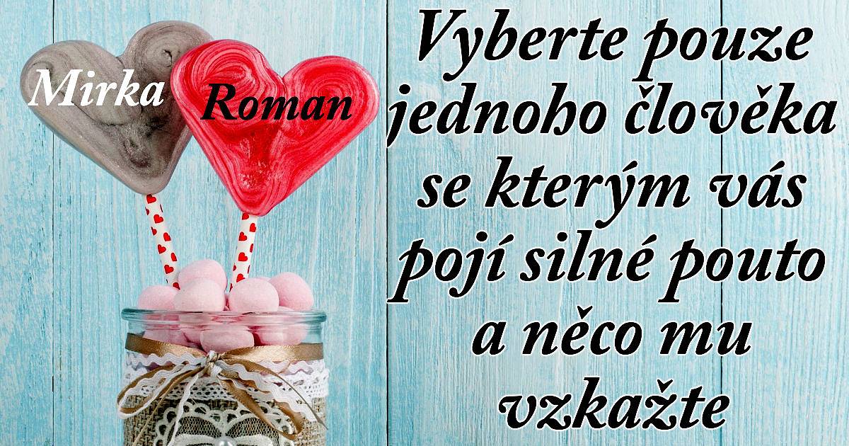 Vyberte pouze jednoho člověka se kterým vás pojí silné pouto a něco mu vzkažte.