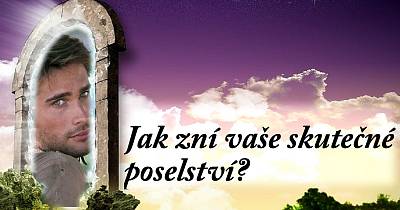 Jaké je vaše SKUTEČNÉ POSELSTVÍ?