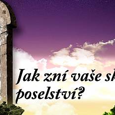 Jaké je vaše SKUTEČNÉ POSELSTVÍ?