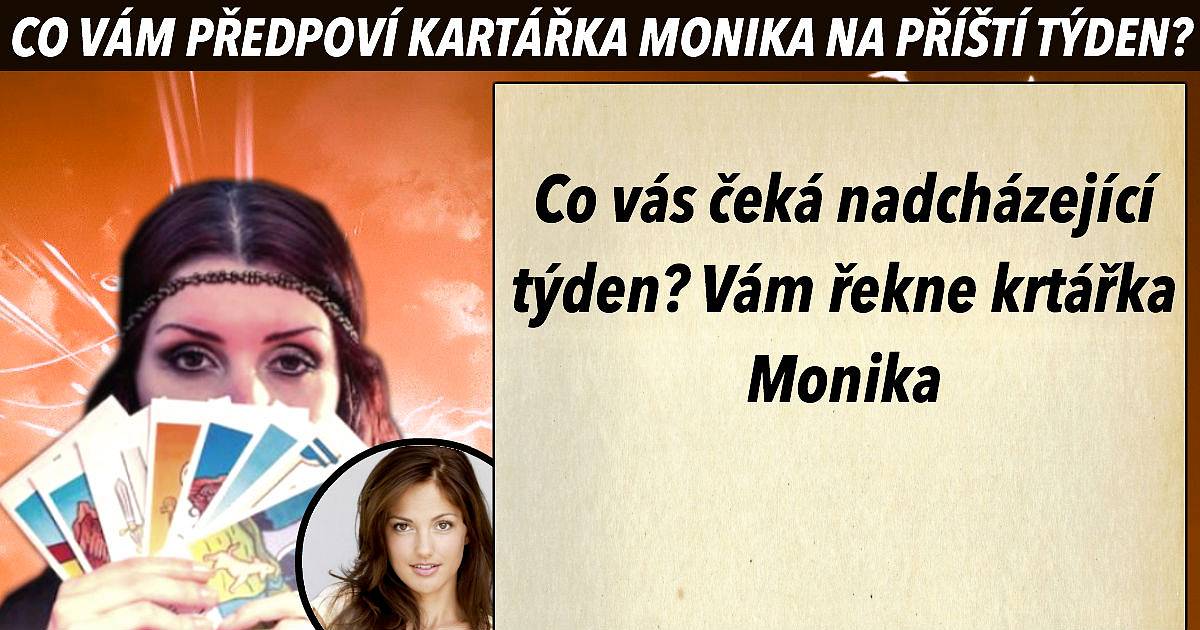 Co vše vám předpoví kartářka Monika na příští týden?