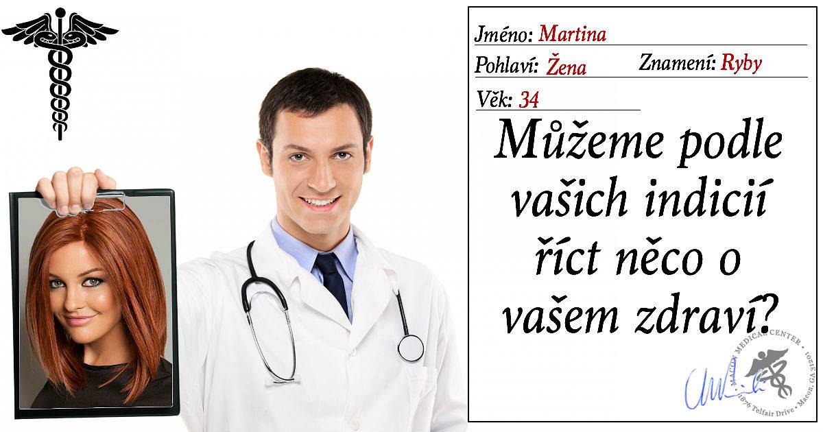 Můžeme podle vašich indicií říct něco o vašem zdraví?
