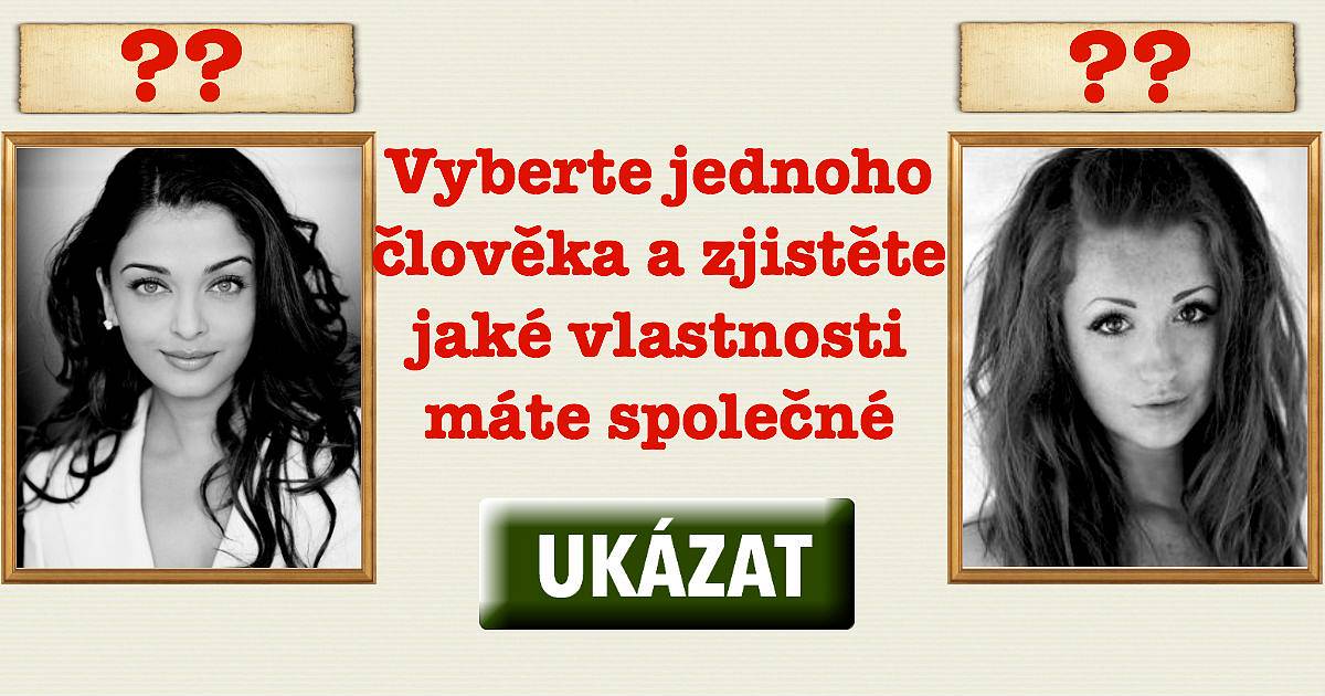Vyberte jednoho člověka a zjistěte jaké vlastnosti máte společné