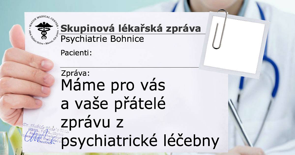 Máme pro vás a vaše přátelé zprávu z psychiatrické léčebny.