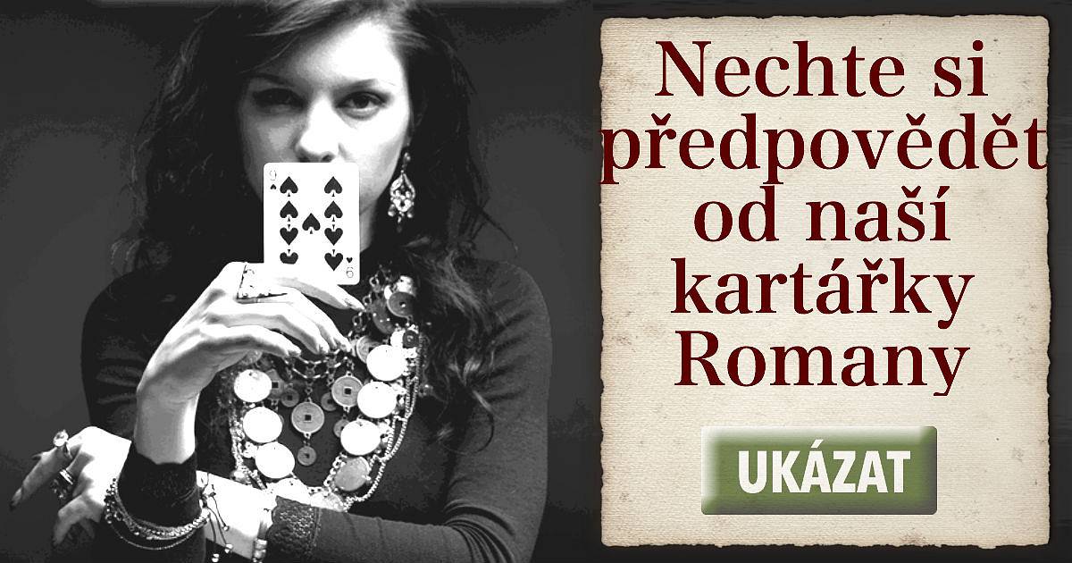 Nechte si předpovědět od naší věštkyně Romany