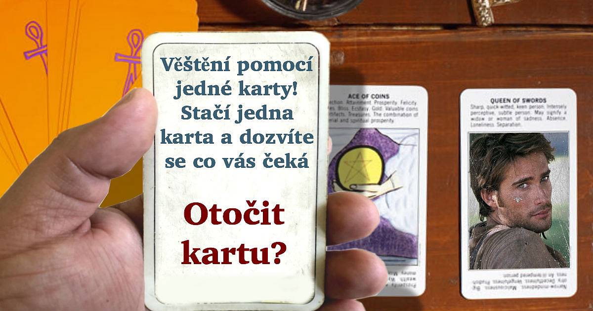 Věštění pomocí jedné karty! Stačí jedna karta a dozvíte se co vás čeká