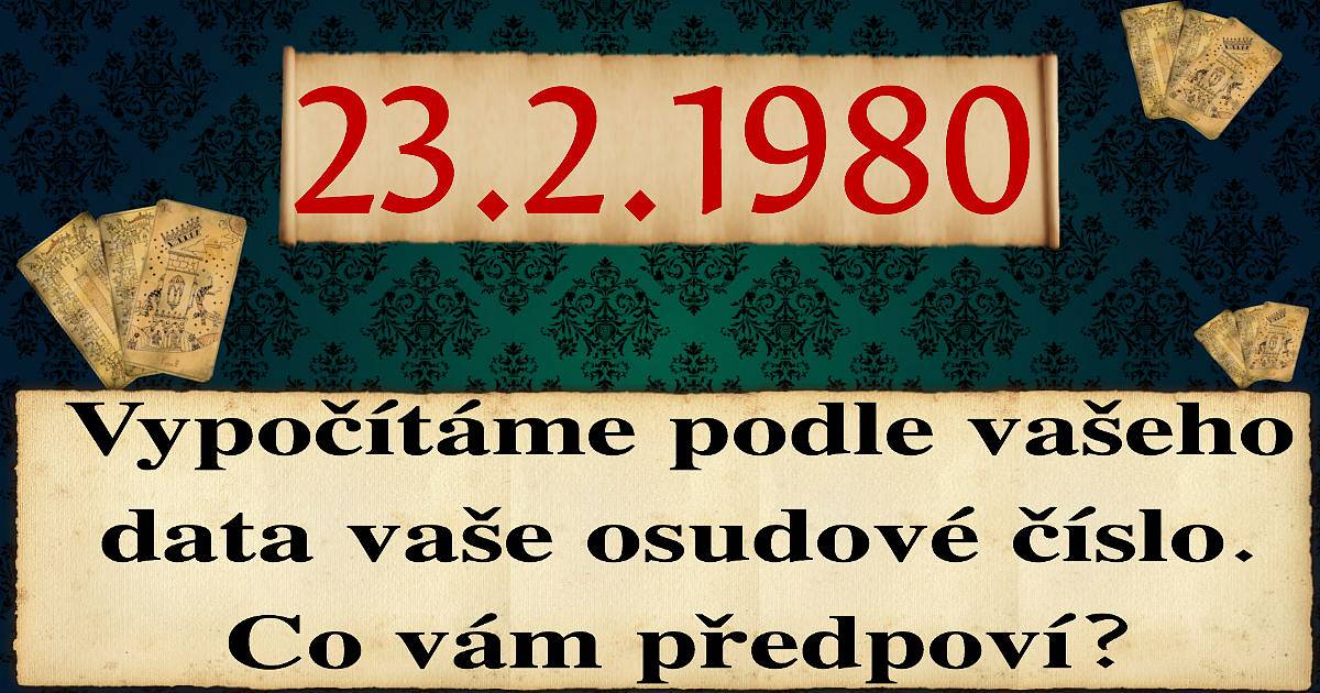 Vypočítáme podle vašeho data vaše osudové číslo. Co vám předpoví?