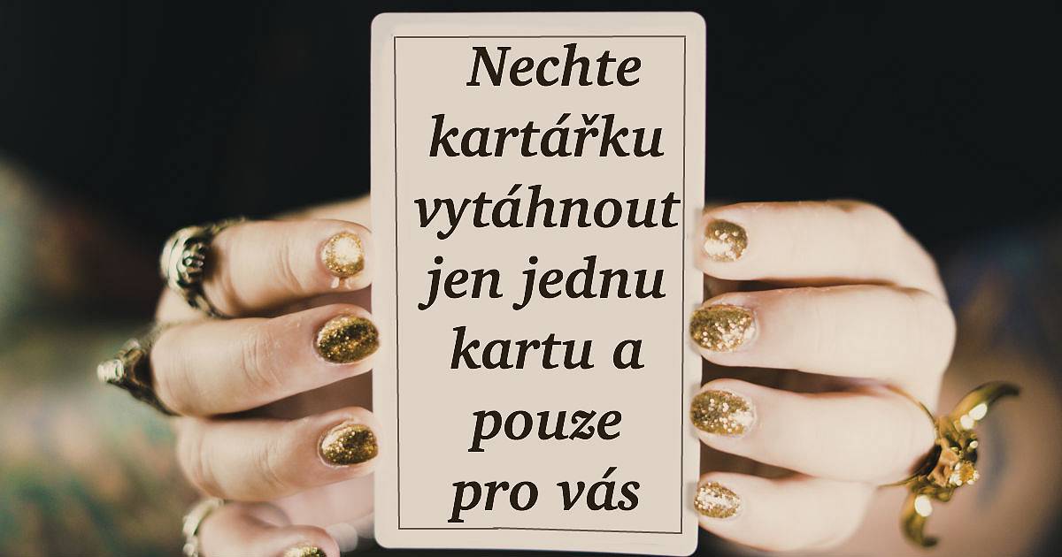 Nechte kartářku vytáhnout pouze 1 kartu a pouze pro vás!!