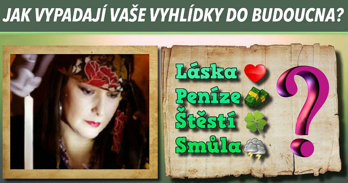 Jak vypadají vaše vyhlídky do budoucna? Co vás ještě může potkat?