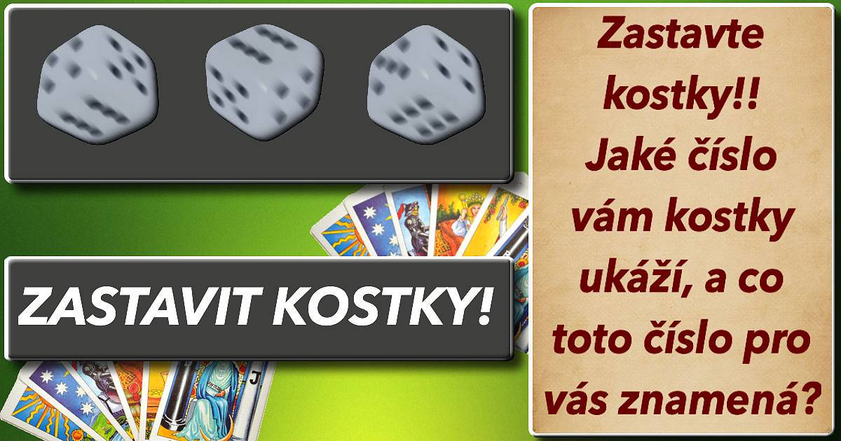 Zastavte kostky!! Jaké číslo vám kostky ukáží, a co toto číslo pro vás znamená?