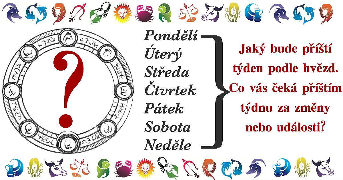 Jaký bude příští týden podle hvězd. Co vás v příštím týdnu čeká za změny nebo události?