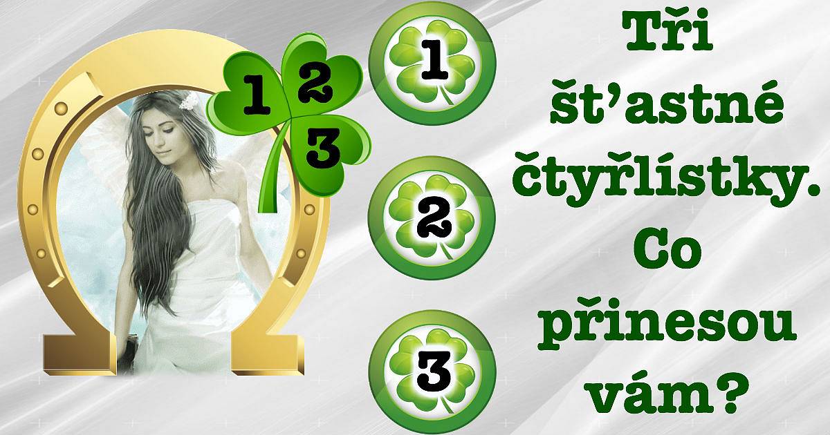 Tři šťastné čtyřlístky. Co přinesou vám?