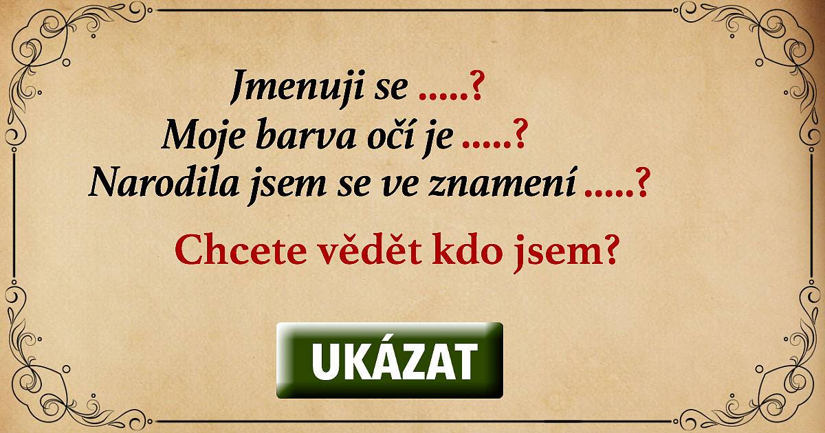 Chcete vědět kdo jsem?