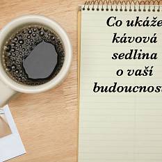 Co ukáže kávová sedlina o vaší budoucnosti??
