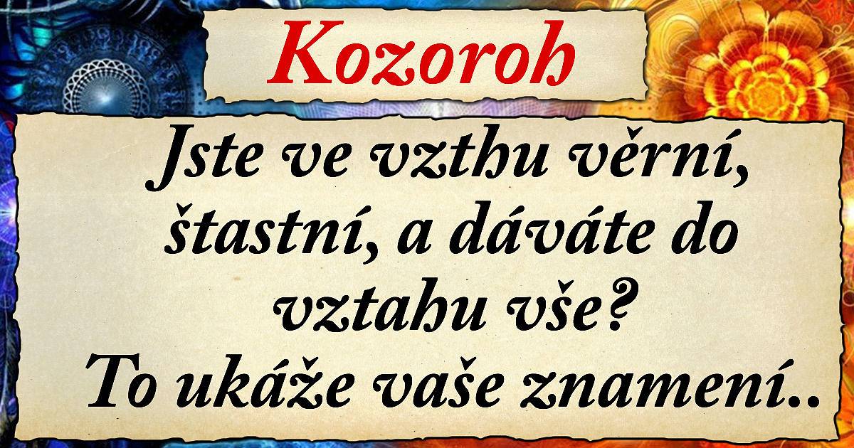 Jste ve vztahu věrní, štastní, a dáváte do vztahu vše?  To ukáže vaše znamení!!