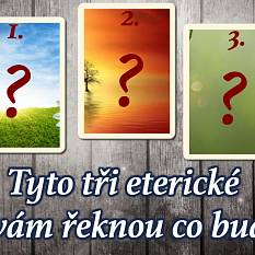 Připravila jsem pro vás 3 éterické karty, které napoví, co bude dál!