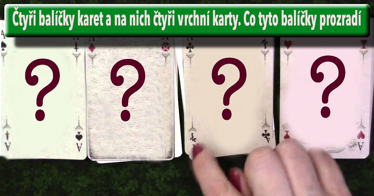 Sejměte 4 karty ze 4 balíčků.Co tyto balíčky prozradí o vaší budoucnosti?
