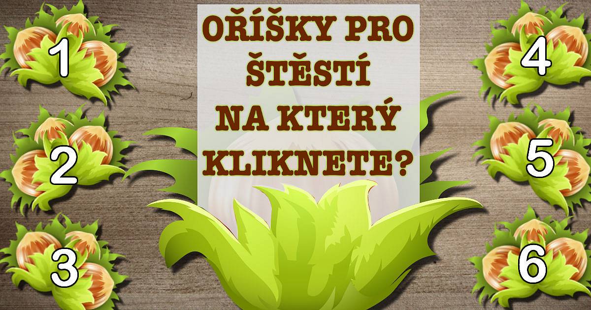 Tři oříšky pro štěstí. Který si vyberete?