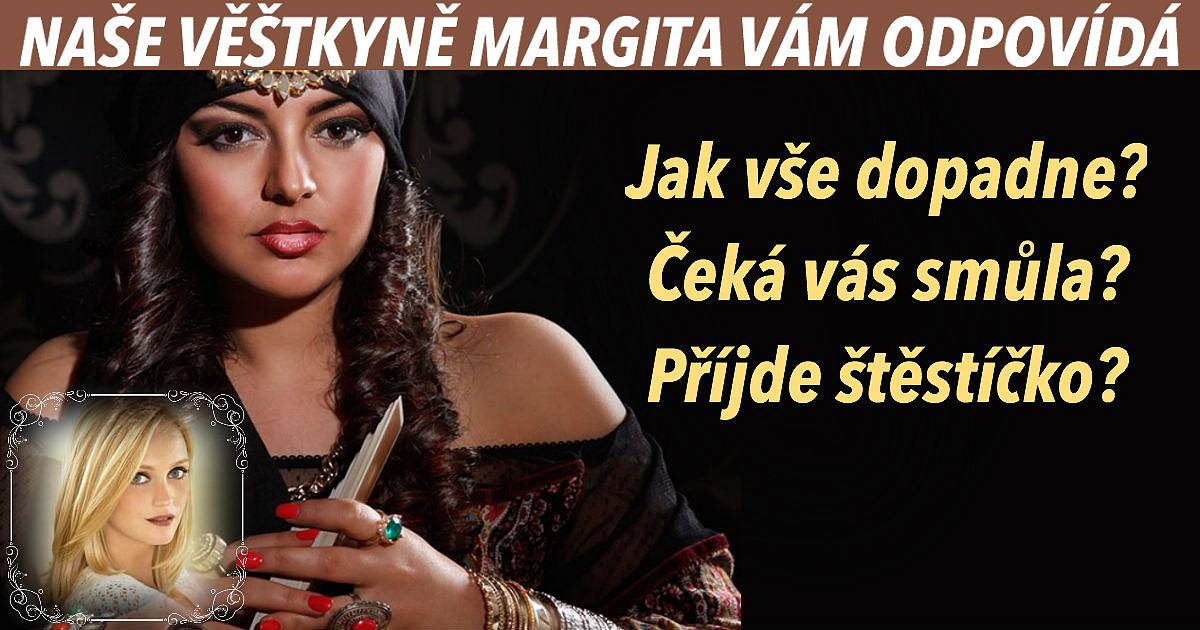 Naše věštkyně Margita vám odpovídá
