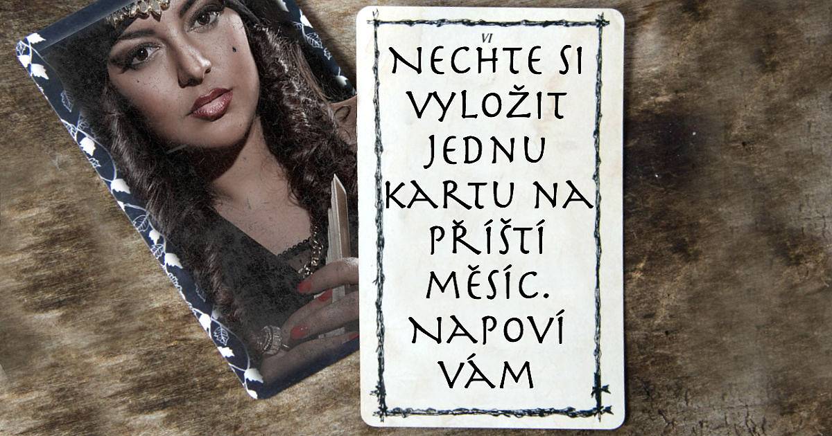 Nechte si vyložit jednu kartu na příští měsíc. Napoví vám, jak se bude váš osud ubírat dále.