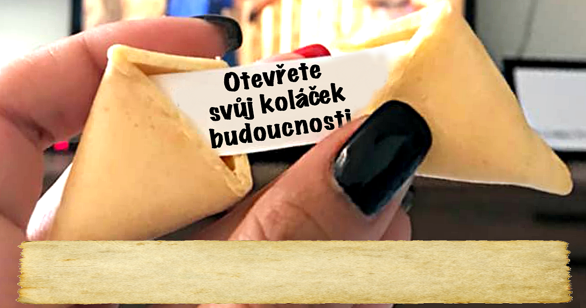Věštkyně Renáta pro vás rozlomila váš koláček štěstí a budoucnosti.