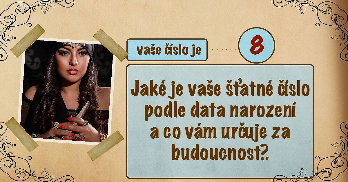 Jaké je vaše šťastné číslo podle data narození a co vám určuje za budoucnost?