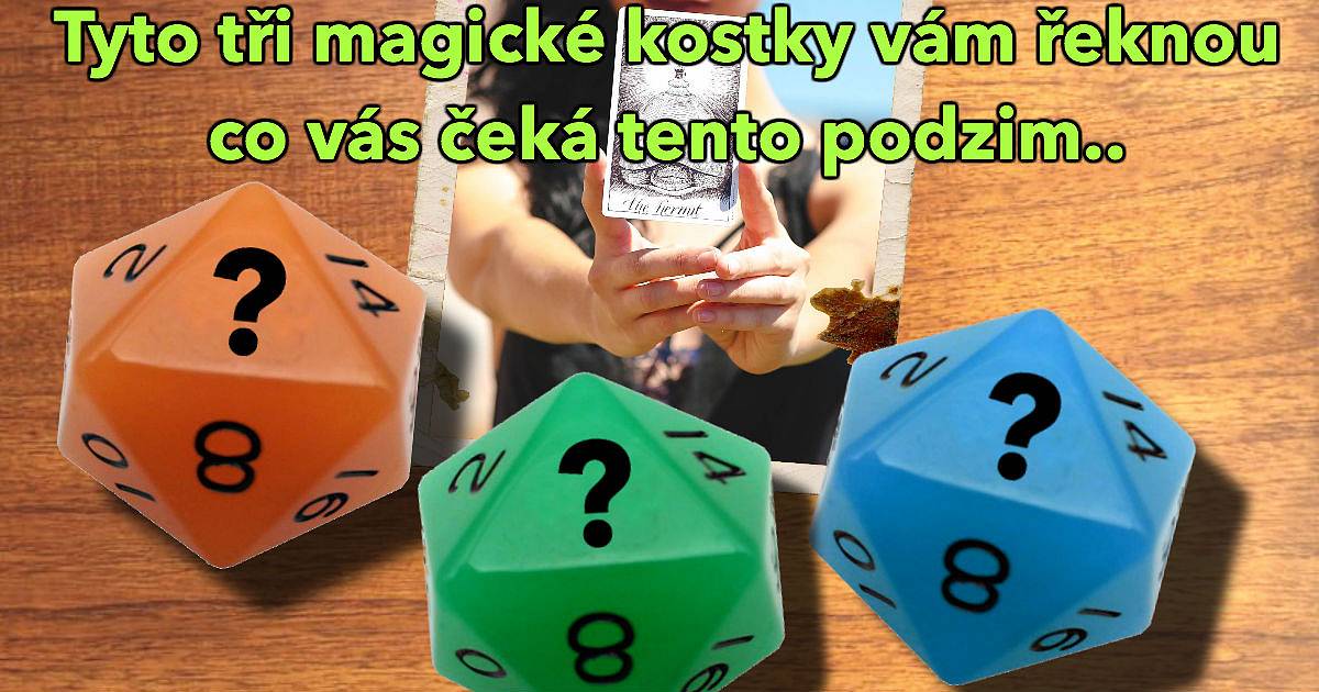 Tyto tři magické kostky vám řeknou, co vás čeká tento podzim.