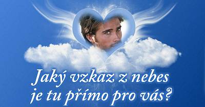 Právě pro vás máme vzkaz z nebes. Podíváte se na něj?