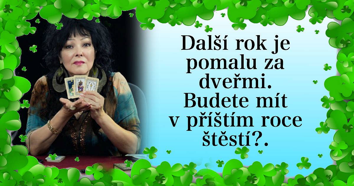 Další rok je pomalu za dveřmi. Budete mít v příštím roce štěstí?