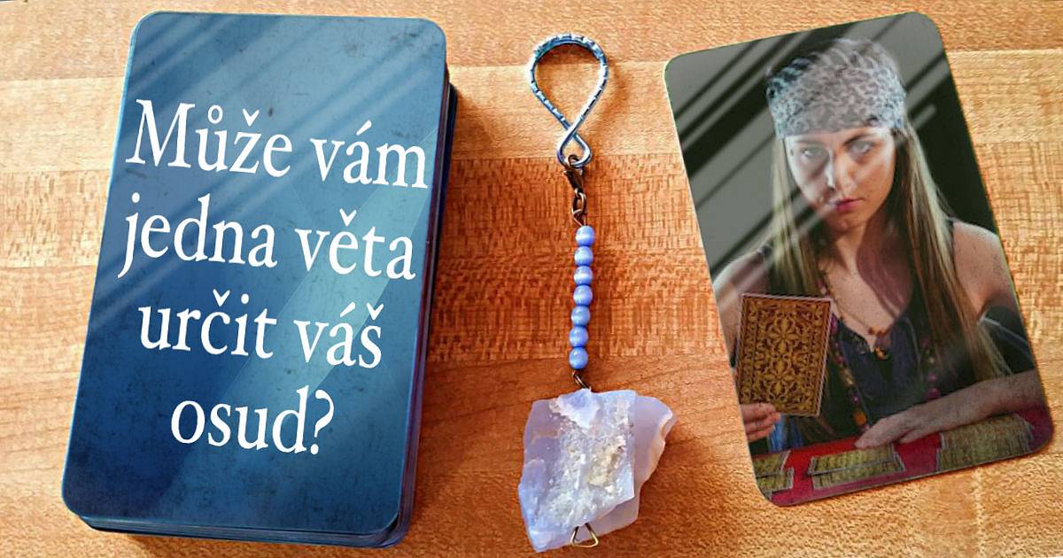 Může vám jedna věta určit váš osud?