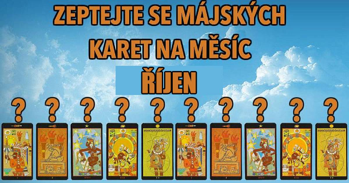 Zeptejte se mayských karet na měsíc říjen!