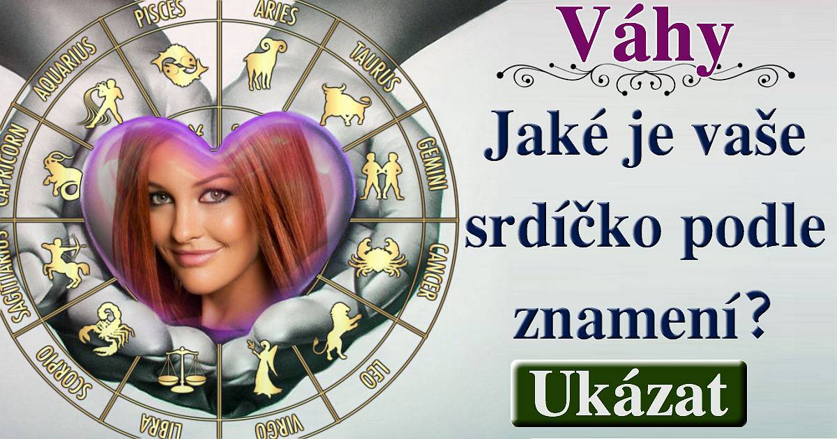 Jaké je vaše srdíčko podle znamení?