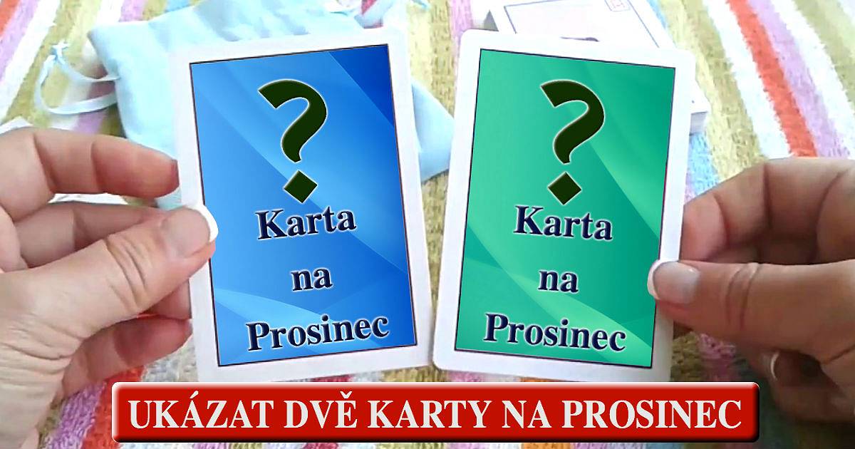 Ukáží tyto dvě karty, co vás potká v prosinci?