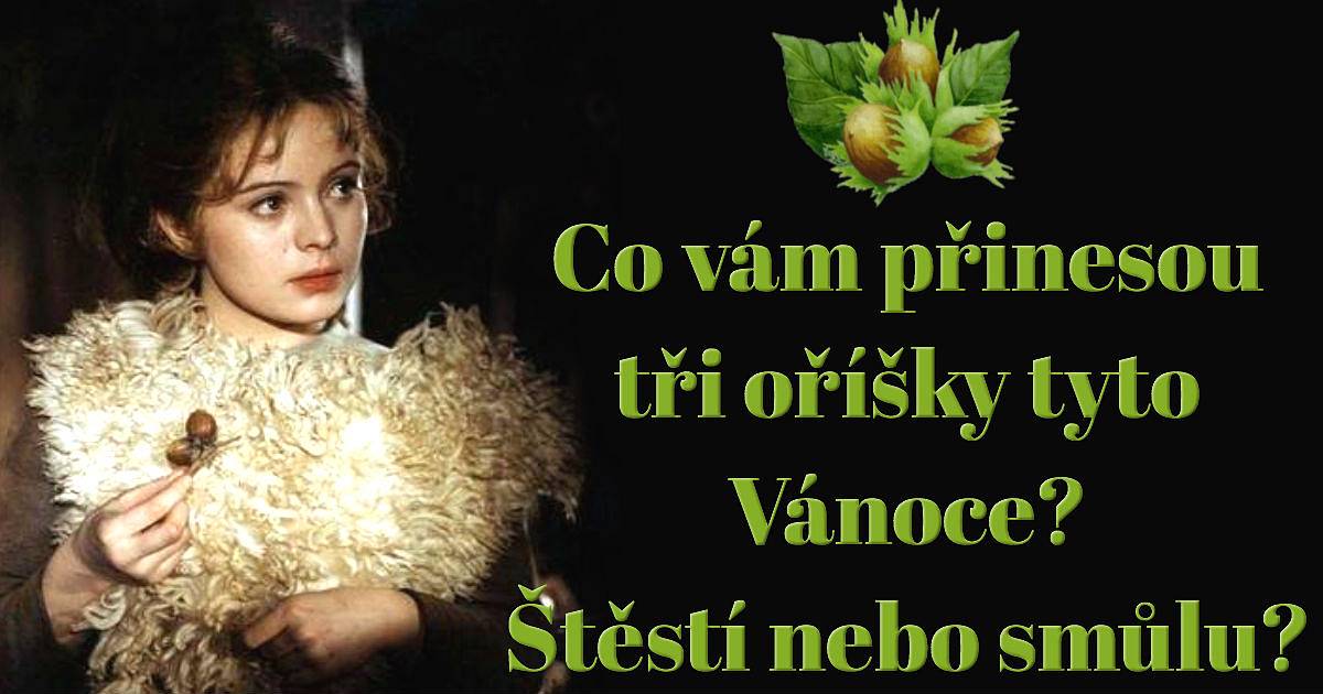 Co vám přinesou tři oříšky tyto Vánoce? Štěstí nebo smůlu?