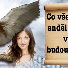 Co všechno ví anděl o vás a vaší budoucnosti??