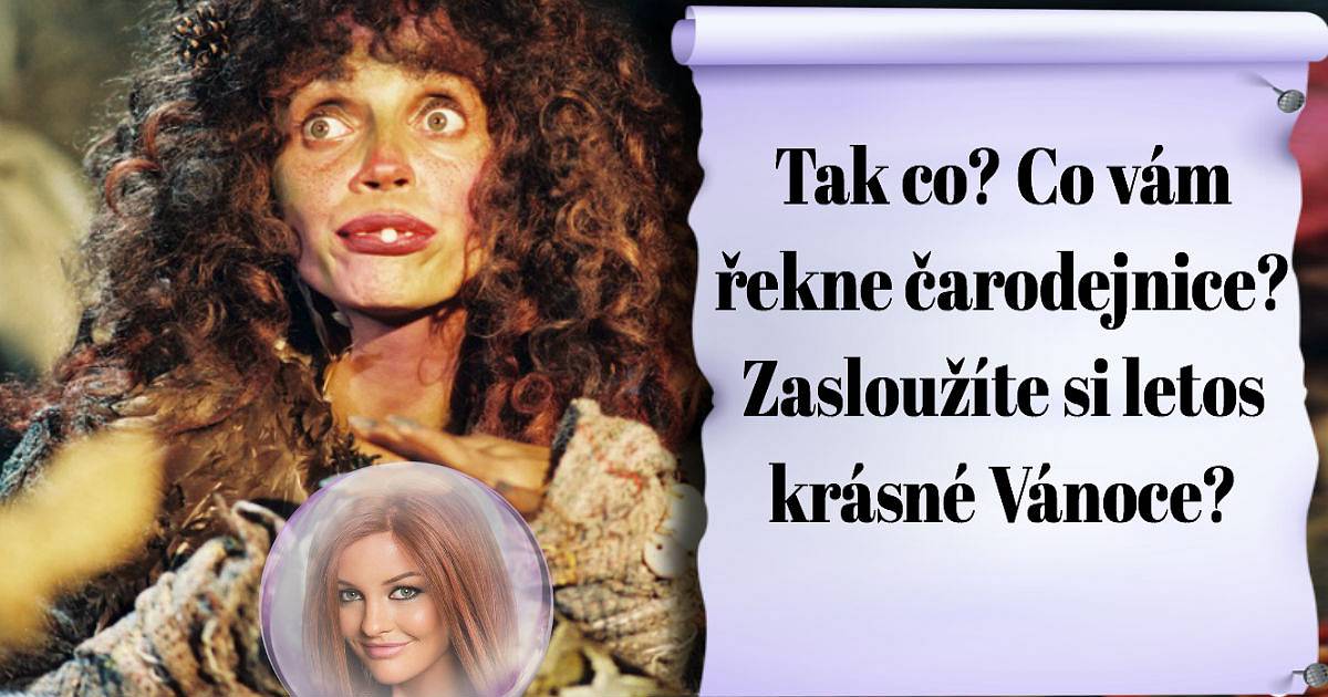 Tak co? Co vám řekne čarodějnice? Zasloužíte si letos krásné Vánoce?