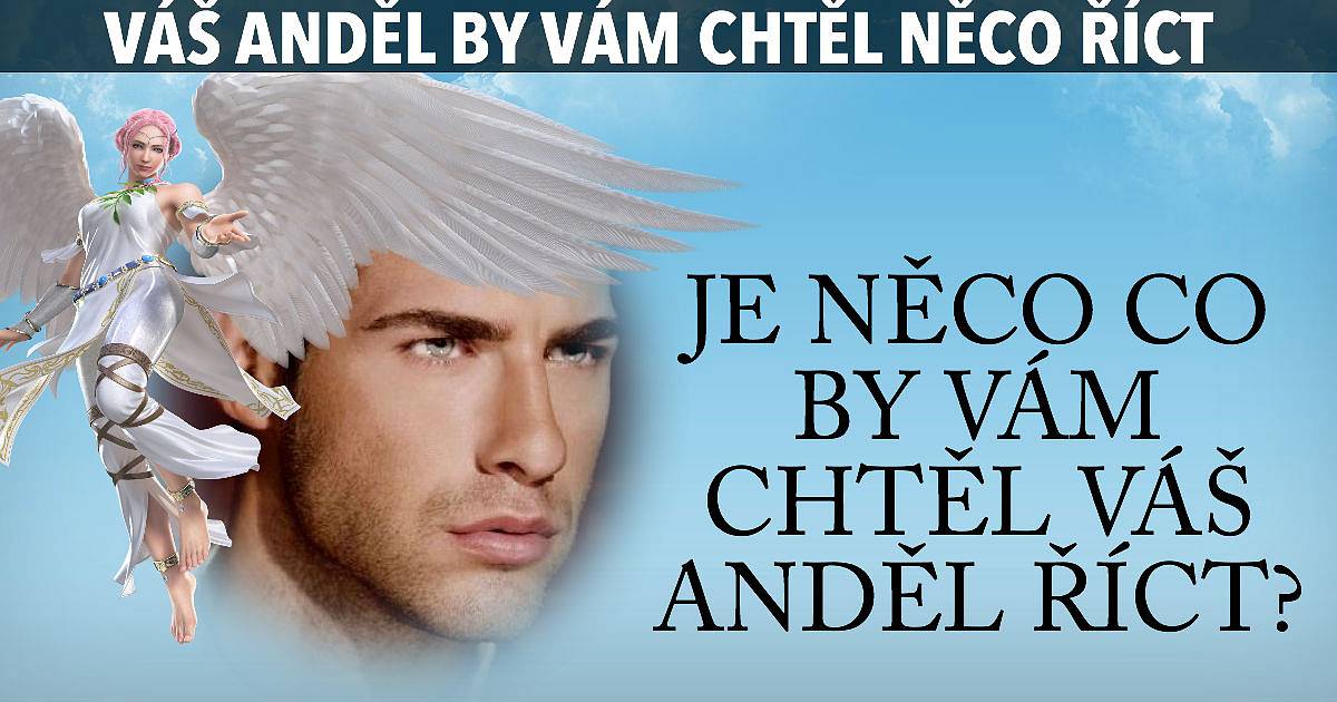 Váš anděl by vám chtěl něco říct. Chcete to slyšet?