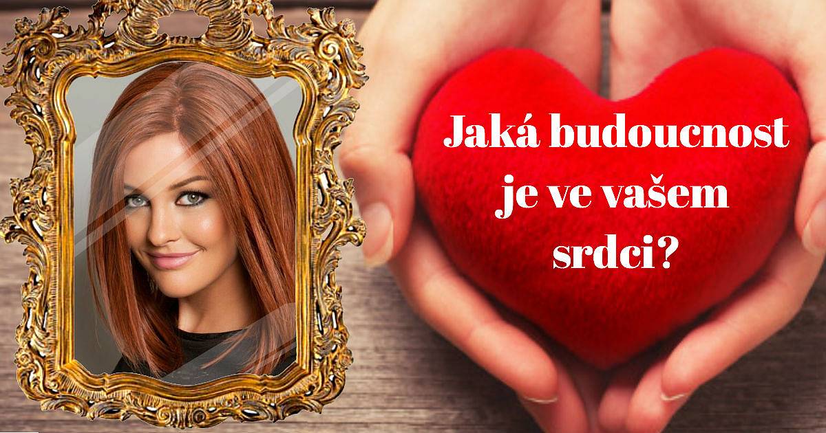 Jaká budoucnost je ve vašem srdci?